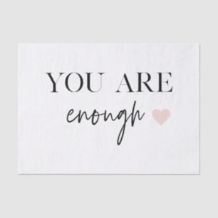 Positive Motivation You Are Enough Quote Tissue Paper
