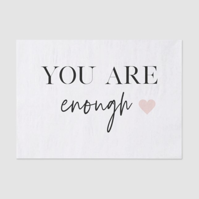 Positive Motivation You Are Enough Quote Tissue Paper (Front)