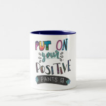 Positive Pants Mug
