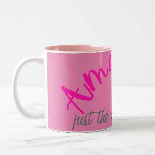 Positive Pink Amazing Just The Way You Are Women’s Two-Tone Coffee Mug (Left)