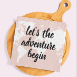 Positive Pink Let's The Adventure Begin World Map  Tea Towel<br><div class="desc">Positive Pink Let's The Adventure Begin World Map</div>