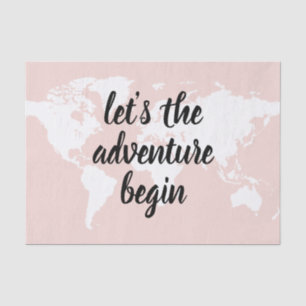 Positive Pink Let's The Adventure Begin World Map  Tissue Paper
