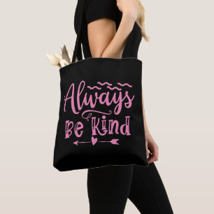 Positive Quote Always Be Kind Pink Black Trendy Tote Bag