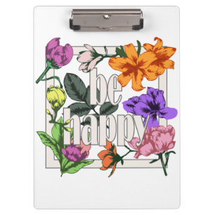 Positive quote Be Happy and garden flowers Clipboard