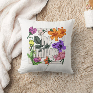 Positive quote Be Happy and garden flowers Cushion