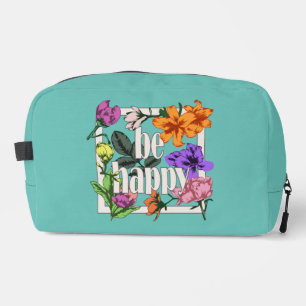 Positive quote Be Happy and garden flowers Dopp Kit