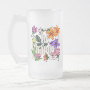 Positive quote Be Happy and garden flowers Frosted Glass Beer Mug