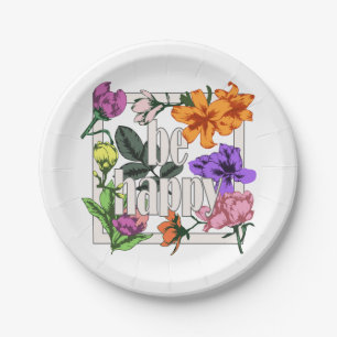 Positive quote Be Happy and garden flowers Paper Plate