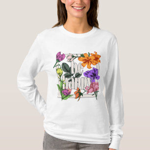 Positive quote Be Happy and garden flowers T-Shirt