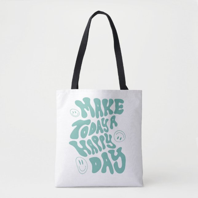 Positive Quote "Make Today a Happy Day" Tote Bag (Front)