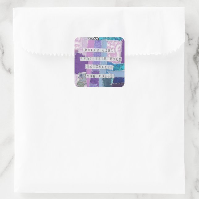 Positive quotes brave girl you were born to change square sticker (Bag)