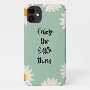 Positive quotes enjoy the Little thing iPhone 11 Case