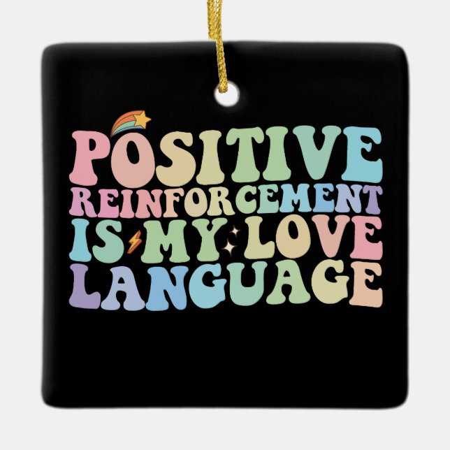 Positive Reinforcement Is My Love Language Groovy Ceramic Ornament (Front)