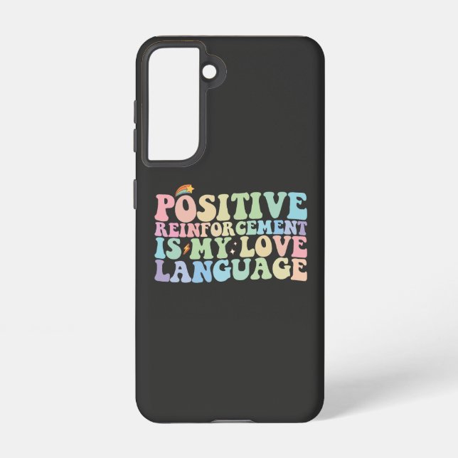 Positive Reinforcement Is My Love Language Groovy Samsung Galaxy S21 Case (Back)