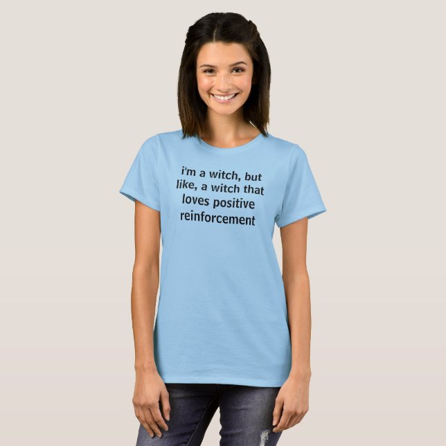 positive reinforcement loving witch T-Shirt (Front Full)