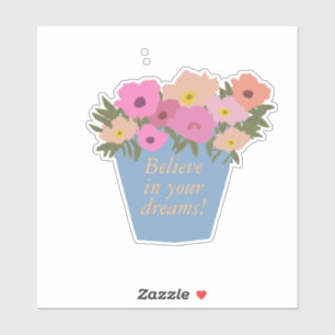 Positive Saying Believe In Your Dreams Flowerpot