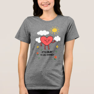 Positive Self-Love Heart Illustration - It’s Okay  Tri-Blend Shirt