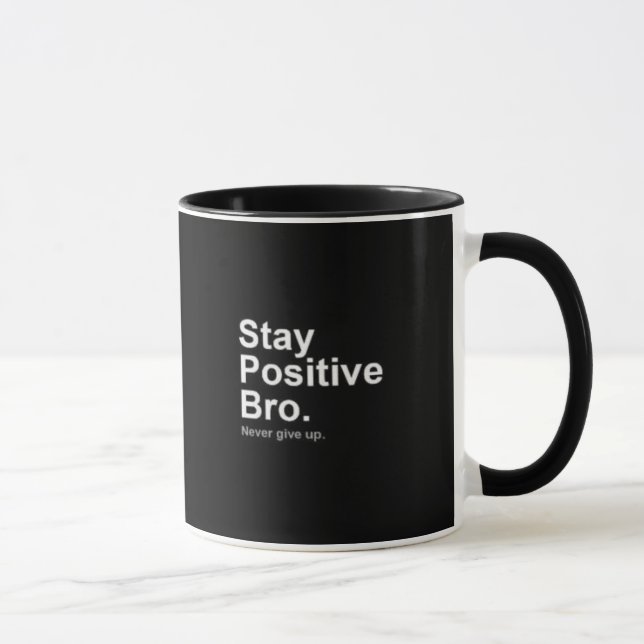 Positive Stay bro Mug (Right)