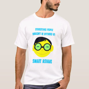 Positive Stereotypes: Smart Asians T-Shirt