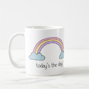 Positive Thinking + Rainbow: Today's the day! Coffee Mug