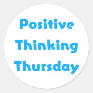 Positive Thinking Thursday Classic Round Sticker