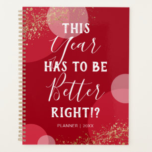 Positive This Year Has To Be Better 2025 Planner