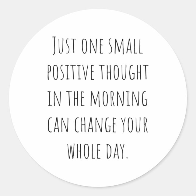 Positive Thought Daily motivational and quotes for Classic Round Sticker (Front)