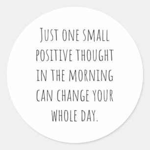 Positive Thought Daily motivational and quotes for Classic Round Sticker