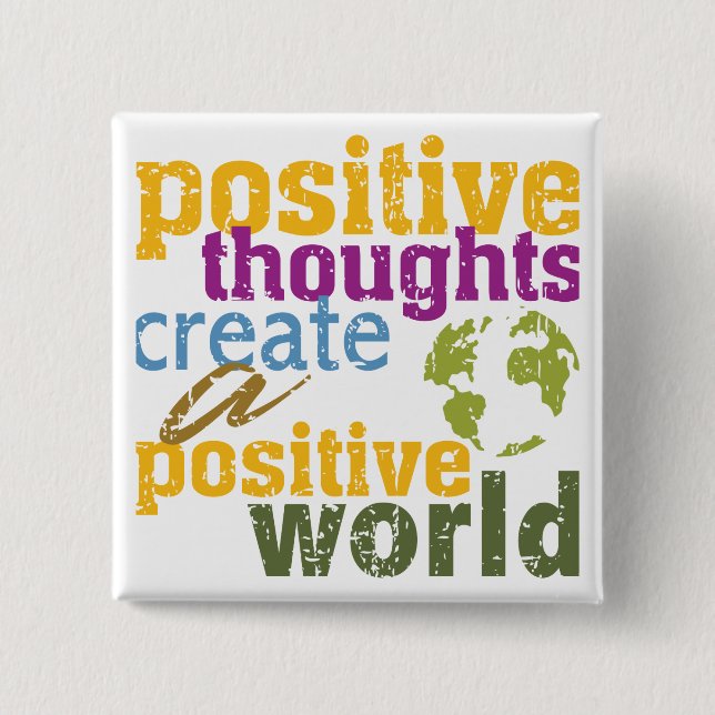 Positive Thoughts Create a Positive World 15 Cm Square Badge (Front)