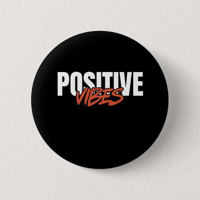Positive Vibes 6 Cm Round Badge (Front)