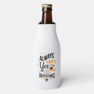Positive Vibes - Always Say YES to New Adventures Bottle Cooler