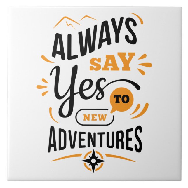 Positive Vibes - Always Say YES to New Adventures Tile (Front)