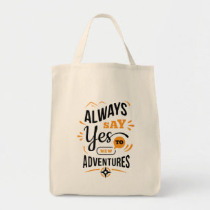 Positive Vibes - Always Say YES to New Adventures Tote Bag