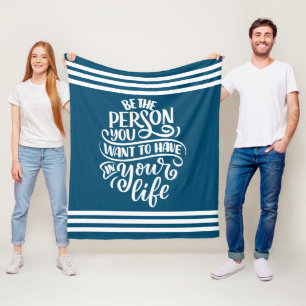 Positive Vibes - Be the Person You Want to Have Fleece Blanket