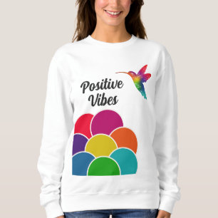 Positive Vibes Colourful Vibrant Hummingbird Sweatshirt
