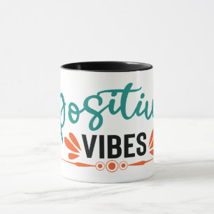 Positive Vibes   Motivational Quote Mug