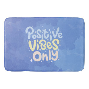 Positive Vibes Only Bath Mat