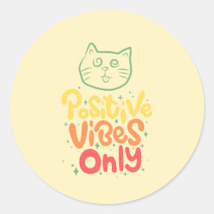 Positive Vibes Only Cat Classic Round Sticker