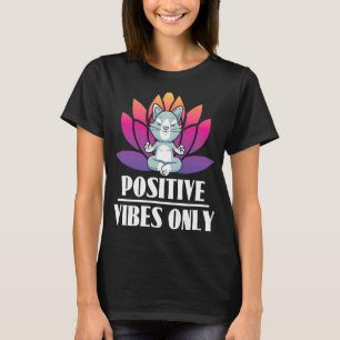 Positive Vibes Only Cat Meditation Yoga T-Shirt