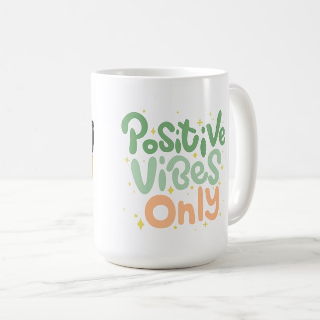 Positive Vibes Only Coffee Mug (Front Right)
