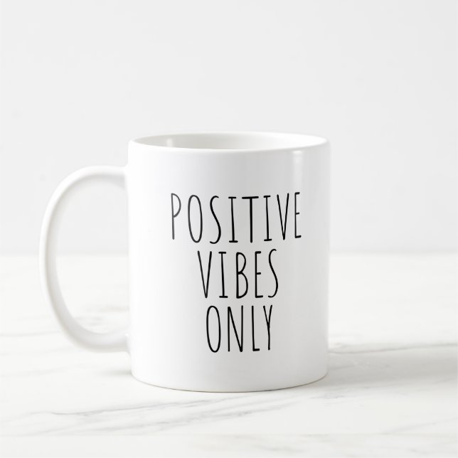 Positive Vibes Only Coffee Mug (Left)
