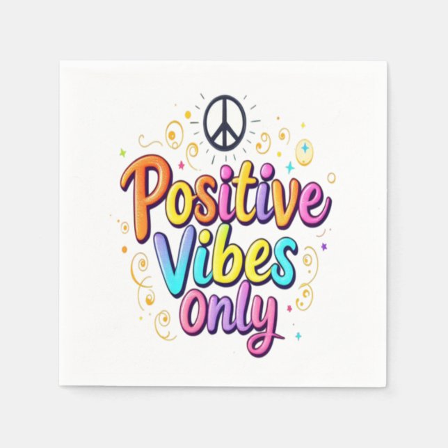 Positive Vibes Only - Colourful Encouraging Design Napkin (Front)