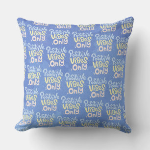 Positive Vibes Only Cushion