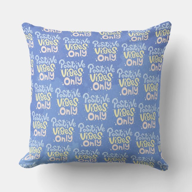 Positive Vibes Only Cushion (Front)