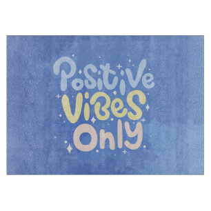 Positive Vibes Only Cutting Board