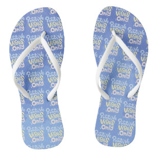 Positive Vibes Only Flip Flops