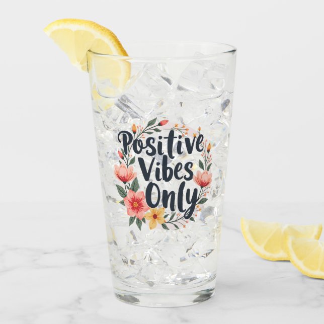 Positive Vibes Only Floral Wreath Design Glass (Front Ice)
