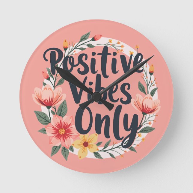Positive Vibes Only Floral Wreath Design Round Clock (Front)