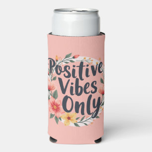 Positive Vibes Only Floral Wreath Design Seltzer Can Cooler