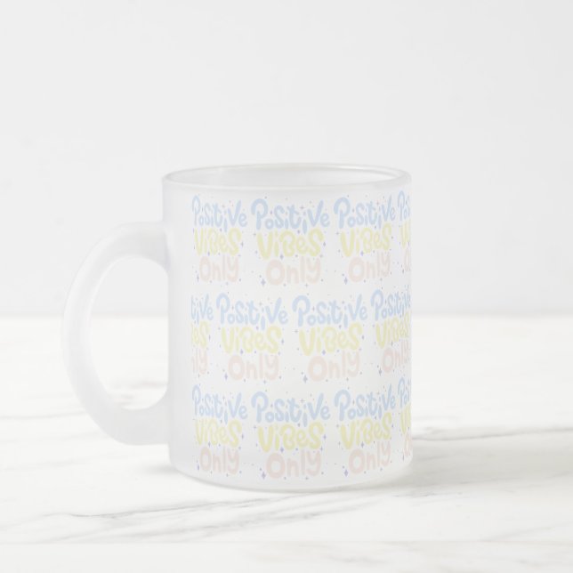 Positive Vibes Only Frosted Glass Coffee Mug (Left)